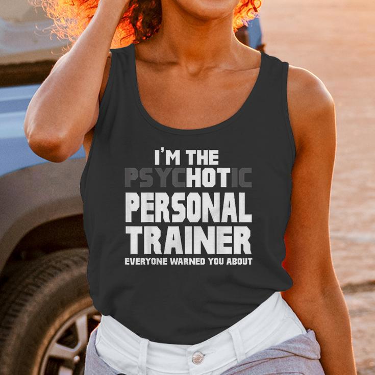 Im The Psychotic Hot Personal Trainer Funny Gift Unisex Tank Top Gifts for Women