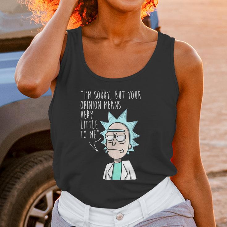 Rick And Morty Im Sorry But Your Opinion Means Very Little To Me Unisex Tank Top Gifts for Women