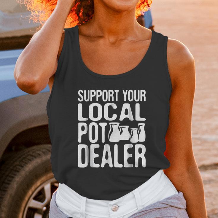 Support Your Local Pot Dealer Funny Pottery Unisex Tank Top Gifts for Women