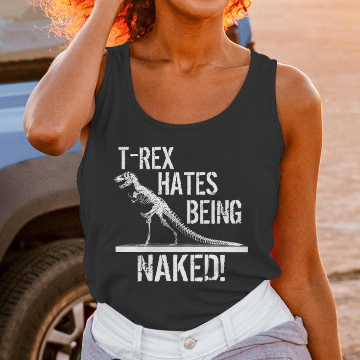 T-Rex Hates Being Naked Unisex Tank Top Gifts for Women