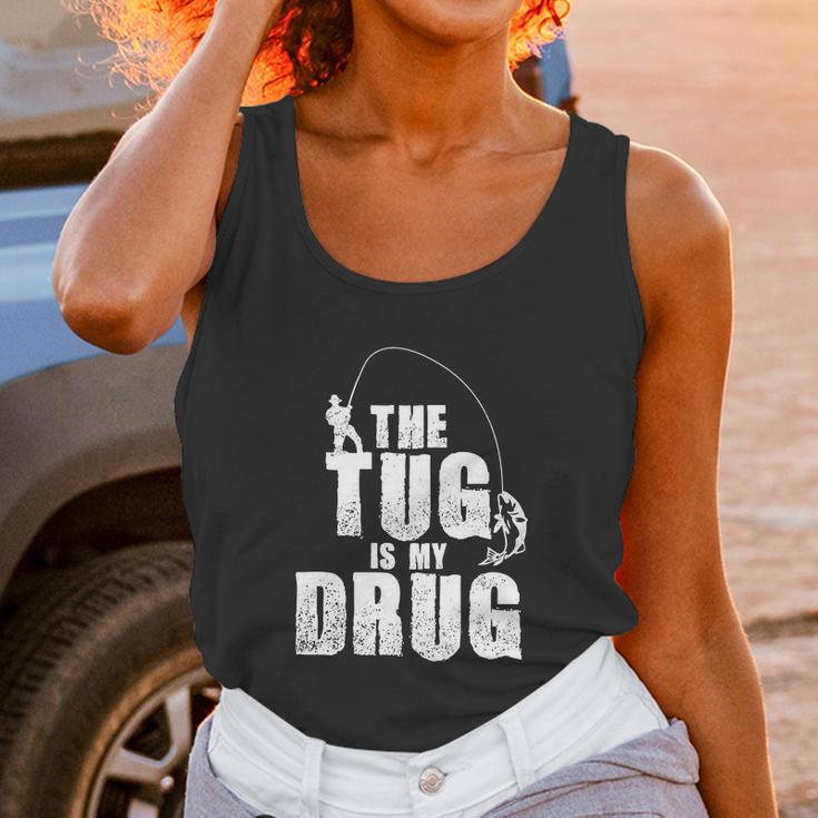 The Tug Is My Drug Fishing Shirt Fisherman Gift Unisex Tank Top Gifts for Women