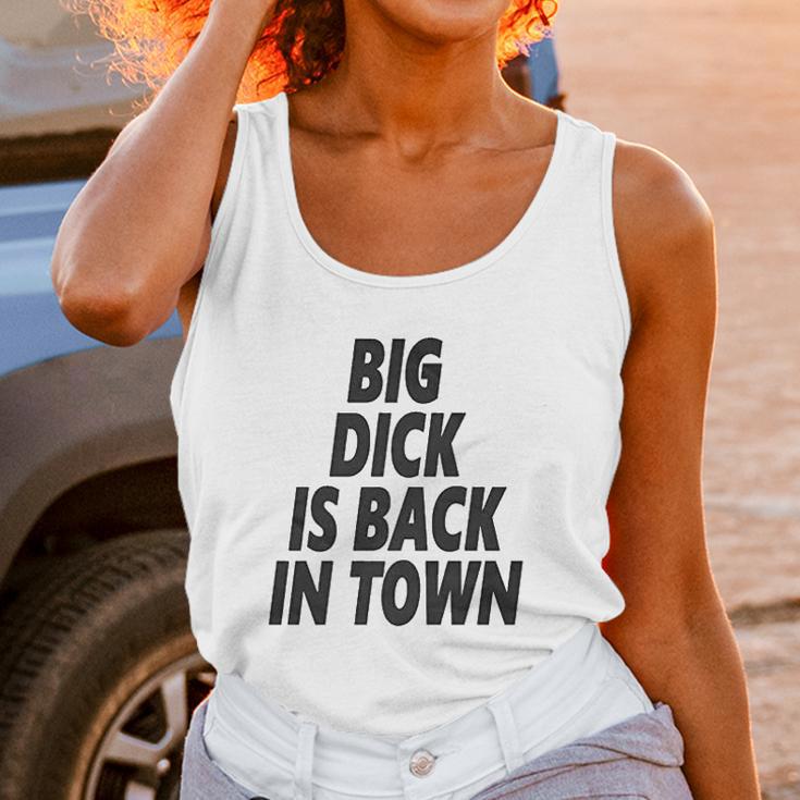 Big Dick Is Back In Town Unisex Tank Top Gifts for Women