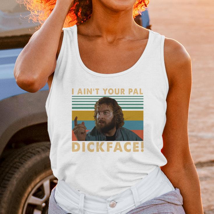 Donald Gibb I Ain’T Your Pal Dick Face Vintage Shirt Unisex Tank Top Gifts for Women