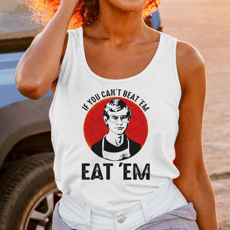 Jeffery Dahmer If You Can’T Beat ’Em Eat ’Em Unisex Tank Top Gifts for Women