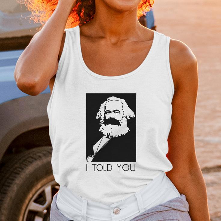 Karl Marx I Told You Shirt Unisex Tank Top Gifts for Women