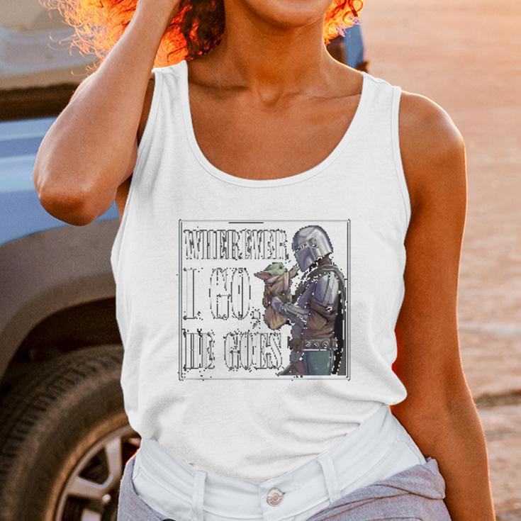 The Mandalorian Season 2 Wherever I Go He Goes Unisex Tank Top Gifts for Women