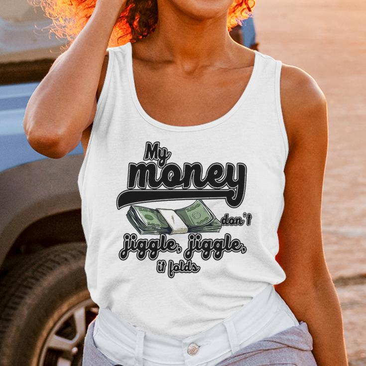 My Money Don’T Jiggle It Folds Tiktok Trending My Money Don’T Jiggle Jiggle It Folds Tiktok Trending Unisex Tank Top Gifts for Women