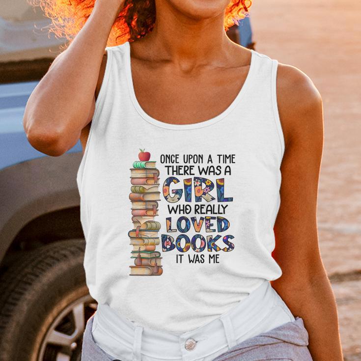 Once Upon A Time There Was A Girl Who Really Loved Books It Was Me Unisex Tank Top Gifts for Women