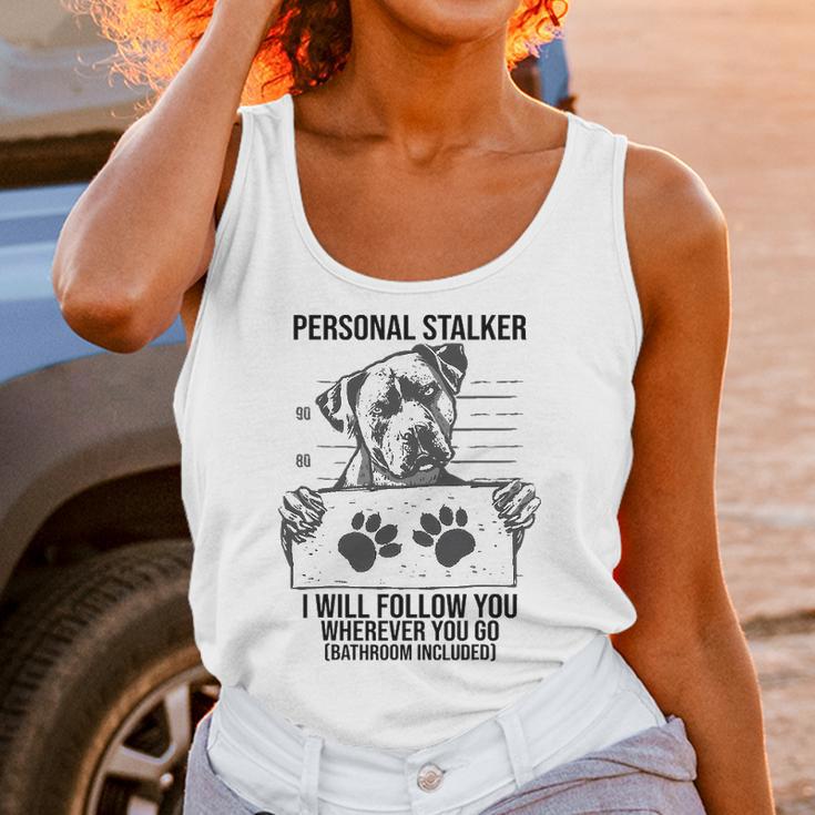 Personal Stalker Dog Pitbull I Will Follow You Unisex Tank Top Gifts for Women