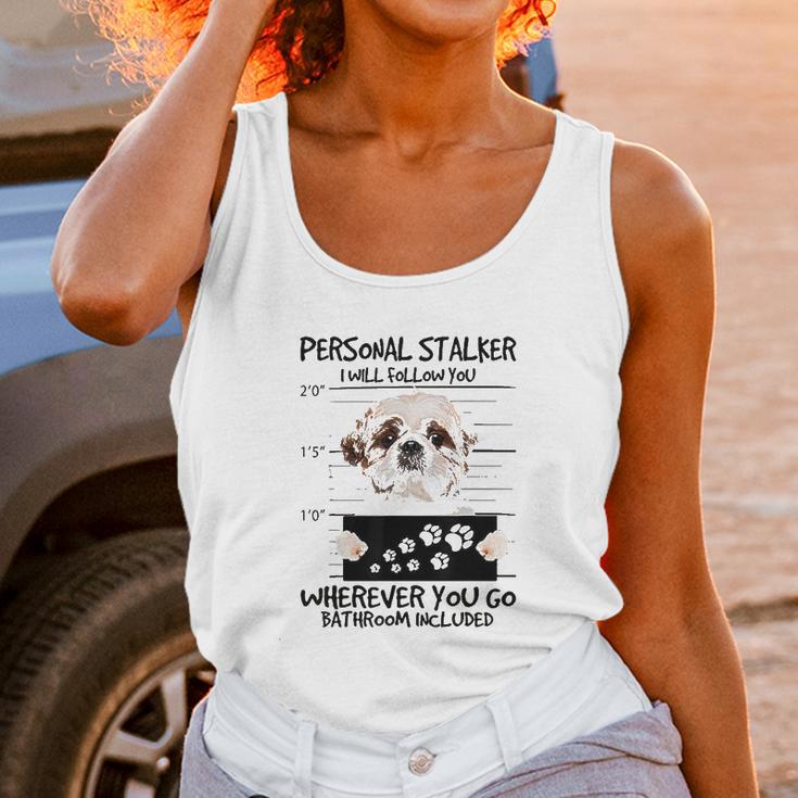 Personal Stalker Dog Shih Tzu I Will Follow You Unisex Tank Top Gifts for Women