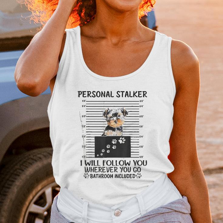 Personal Stalker I Will Follow You Yorkie Lovers Unisex Tank Top Gifts for Women