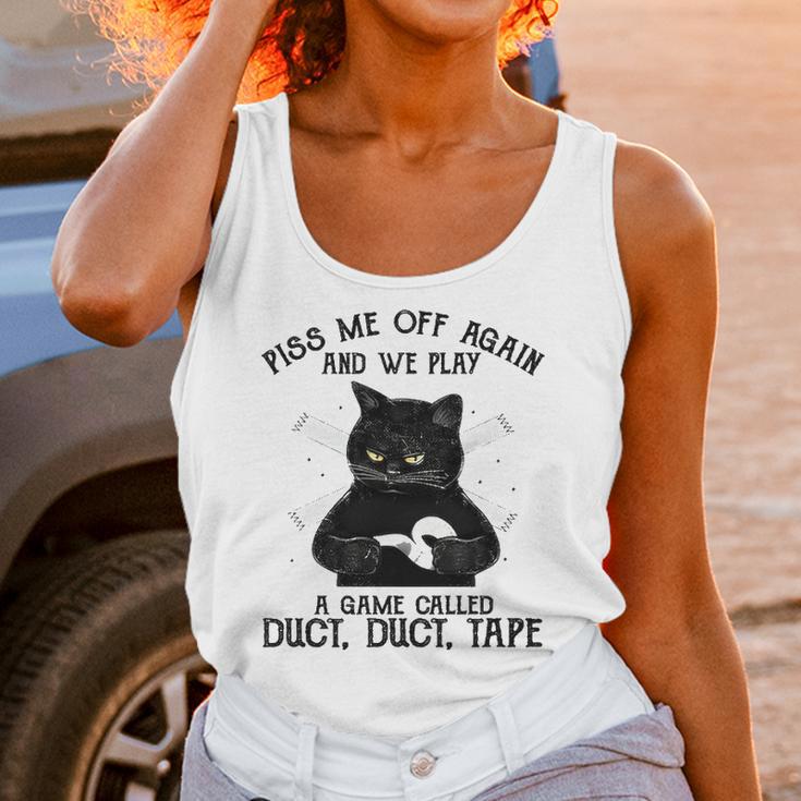 Piss Me Off Again And We Play A Game Called Duct Tape Cat Unisex Tank Top Gifts for Women