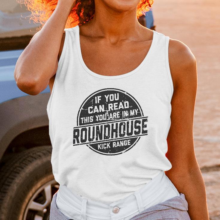 If You Can Read This You Are In My Roundhouse Kick Range Unisex Tank Top Gifts for Women