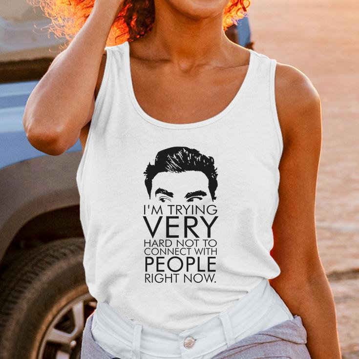 Schitts Creek Im Trying Very Hard Not To Connect With People Right Now Unisex Tank Top Gifts for Women