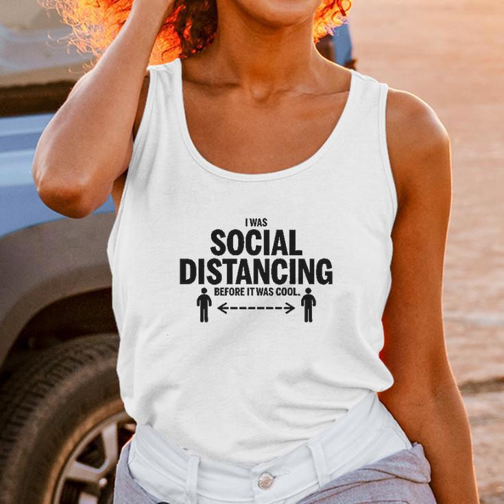 I Was Social Distancing Before It Was Cool Funny Unisex Tank Top Gifts for Women