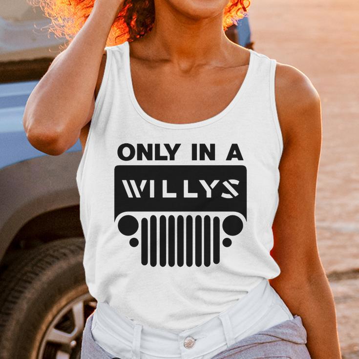 Only In A Willys Trucks Unisex Tank Top Gifts for Women