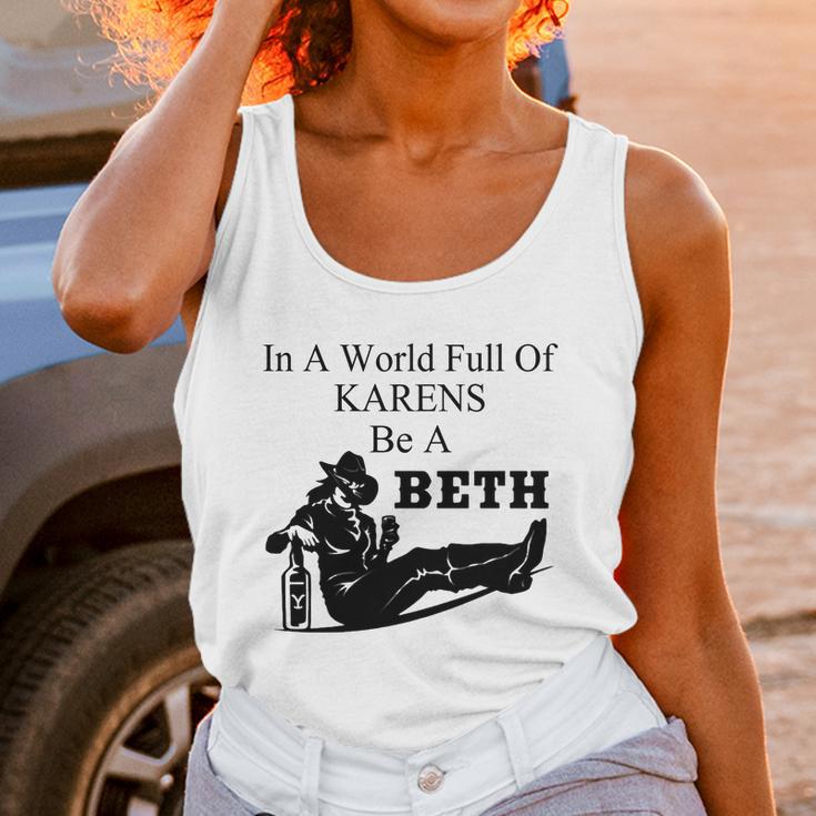 In A World Full Of Karens Be A Beth Unisex Tank Top Gifts for Women