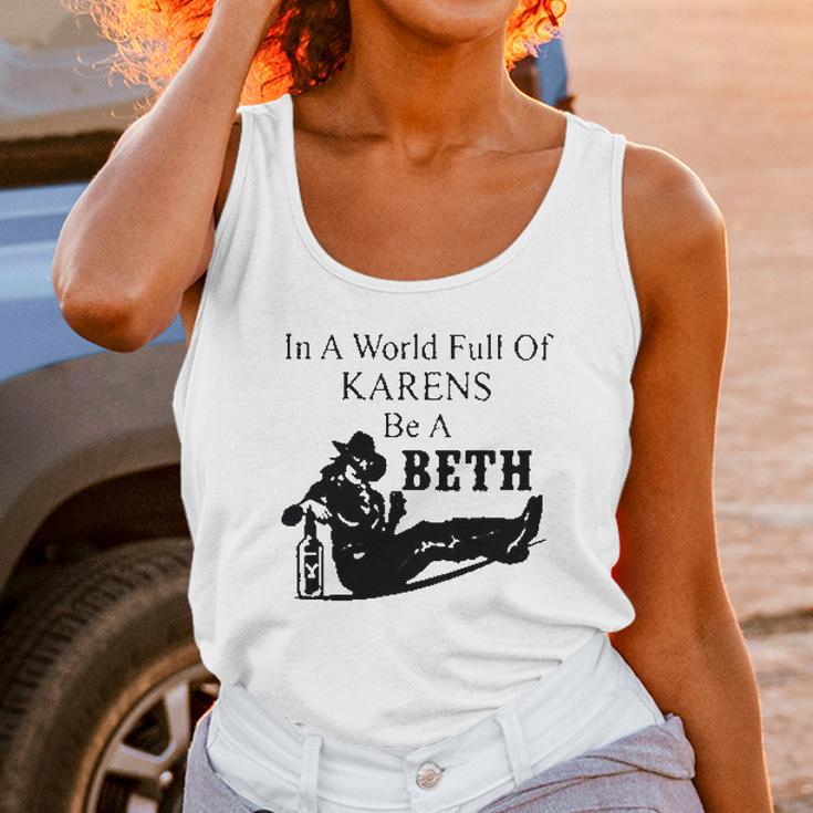 In A World Full Of Karens Be A Beth Unisex Tank Top Gifts for Women