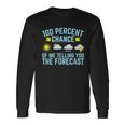 100 Percent Chance Of Telling You Forecast Unisex Long Sleeve Gifts ideas