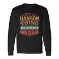 It Is A Hanson Thing You Wouldnt Understand Unisex Long Sleeve Gifts ideas