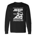 Its A Jeep ThingShirt You Wouldnt Understand Unisex Long Sleeve Gifts ideas