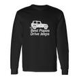 Mens The Best Papas Drive Jeeps Funny True Unisex Long Sleeve Gifts ideas