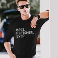 Best Fletcher Ever Funny Personalized Name Unisex Long Sleeve Gifts for Him