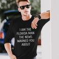 Mens I Am The Florida Man The News Warned You About Funny T-Shirt Unisex Long Sleeve Gifts for Him