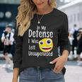 In My Defense I Was Left Unsupervised Funny Emoji Unisex Long Sleeve Gifts for Her