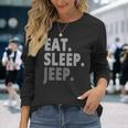 Eat Sleep Jeep For Jeep Drivers Unisex Long Sleeve Gifts for Her