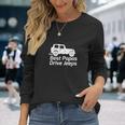 Mens The Best Papas Drive Jeeps Funny True Unisex Long Sleeve Gifts for Her