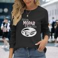 It Is Mopar Or No Car Unisex Long Sleeve Gifts for Her