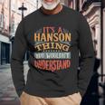 It Is A Hanson Thing You Wouldnt Understand Unisex Long Sleeve Gifts for Old Men