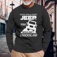 Its A Jeep ThingShirt You Wouldnt Understand Unisex Long Sleeve Gifts for Old Men