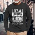 It Is A Jordan Thing You Wouldnt Understand Unisex Long Sleeve Gifts for Old Men