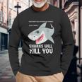 Sharks Will Kill You Funny Fun Emoji Stuff Gift Unisex Long Sleeve Gifts for Old Men