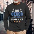 Summer Vacations Outfit The Beach Is My Happy Place Unisex Long Sleeve Gifts for Old Men