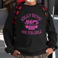 Jeep - Silly Boys Jeeps Are For Girls Sweatshirt Gifts for Old Men