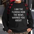 Mens I Am The Florida Man The News Warned You About Funny T-Shirt Sweatshirt Gifts for Old Men