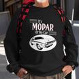 It Is Mopar Or No Car Sweatshirt Gifts for Old Men