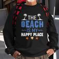 Summer Vacations Outfit The Beach Is My Happy Place Sweatshirt Gifts for Old Men