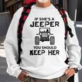 Jeep If Shes A Jeeper You Should Keep Her Sweatshirt Gifts for Old Men