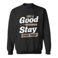 Like A Good Neighbor Stay Over There Funny Social Distancing Sweatshirt