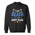 Summer Vacations Outfit The Beach Is My Happy Place Sweatshirt