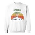 Actuarial Science Gift For Men Actuarial Science Guy Sweatshirt