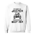 Jeep If Shes A Jeeper You Should Keep Her Sweatshirt