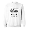 My Parents Did Not Practice Social Distancing Pregnancy Announcement Baby Sweatshirt