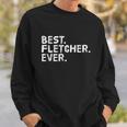 Best Fletcher Ever Funny Personalized Name Sweatshirt Gifts for Him