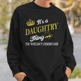 Daughtry Shirts - Its A Daughtry Thing You Wouldnt Understand Name Shirts Sweatshirt Gifts for Him