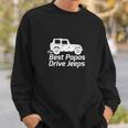 Mens The Best Papas Drive Jeeps Funny True Sweatshirt Gifts for Him